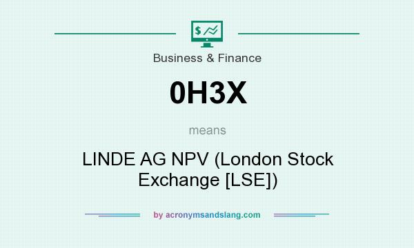 What does 0H3X mean? It stands for LINDE AG NPV (London Stock Exchange [LSE])