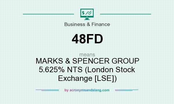 What does 48FD mean? It stands for MARKS & SPENCER GROUP 5.625% NTS (London Stock Exchange [LSE])
