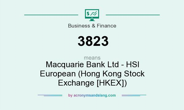 What does 3823 mean? It stands for Macquarie Bank Ltd - HSI European (Hong Kong Stock Exchange [HKEX])