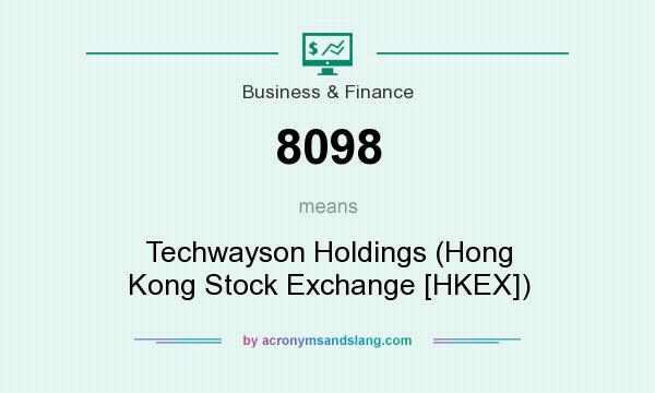 What does 8098 mean? It stands for Techwayson Holdings (Hong Kong Stock Exchange [HKEX])