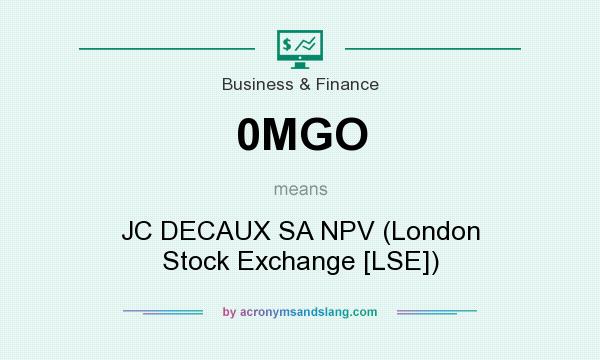 What does 0MGO mean? It stands for JC DECAUX SA NPV (London Stock Exchange [LSE])