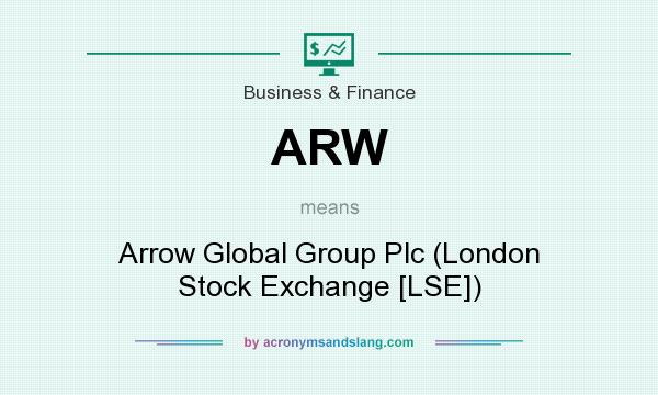 What does ARW mean? It stands for Arrow Global Group Plc (London Stock Exchange [LSE])