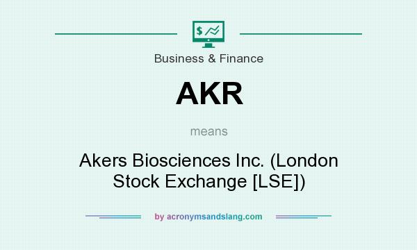 What does AKR mean? It stands for Akers Biosciences Inc. (London Stock Exchange [LSE])