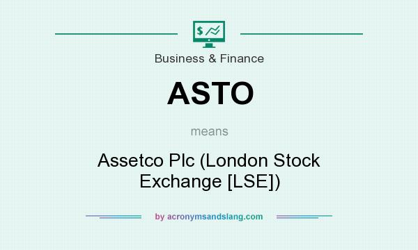 What does ASTO mean? It stands for Assetco Plc (London Stock Exchange [LSE])