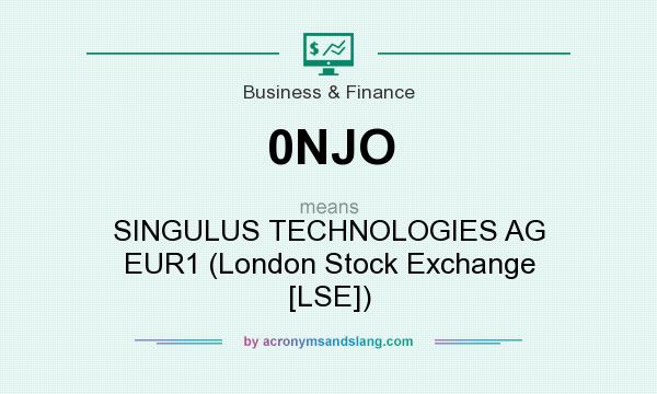 What does 0NJO mean? It stands for SINGULUS TECHNOLOGIES AG EUR1 (London Stock Exchange [LSE])