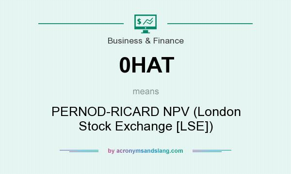 What does 0HAT mean? It stands for PERNOD-RICARD NPV (London Stock Exchange [LSE])