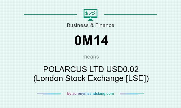 What does 0M14 mean? It stands for POLARCUS LTD USD0.02 (London Stock Exchange [LSE])