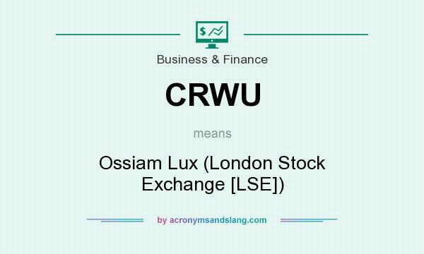 What does CRWU mean? It stands for Ossiam Lux (London Stock Exchange [LSE])