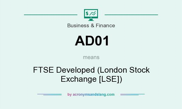 What does AD01 mean? It stands for FTSE Developed (London Stock Exchange [LSE])