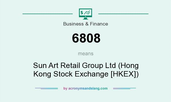 What does 6808 mean? It stands for Sun Art Retail Group Ltd (Hong Kong Stock Exchange [HKEX])