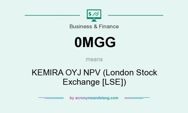 What does 0MGG mean? It stands for KEMIRA OYJ NPV (London Stock Exchange [LSE])