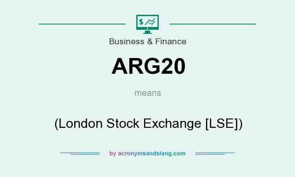 What does ARG20 mean? It stands for (London Stock Exchange [LSE])