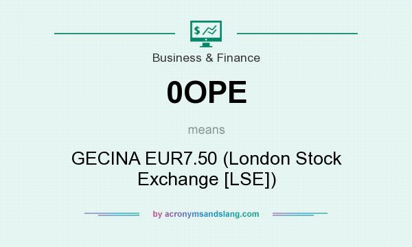 What does 0OPE mean? It stands for GECINA EUR7.50 (London Stock Exchange [LSE])