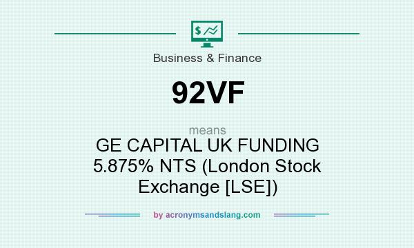 What does 92VF mean? It stands for GE CAPITAL UK FUNDING 5.875% NTS (London Stock Exchange [LSE])