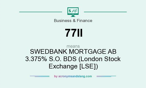What does 77II mean? It stands for SWEDBANK MORTGAGE AB 3.375% S.O. BDS (London Stock Exchange [LSE])