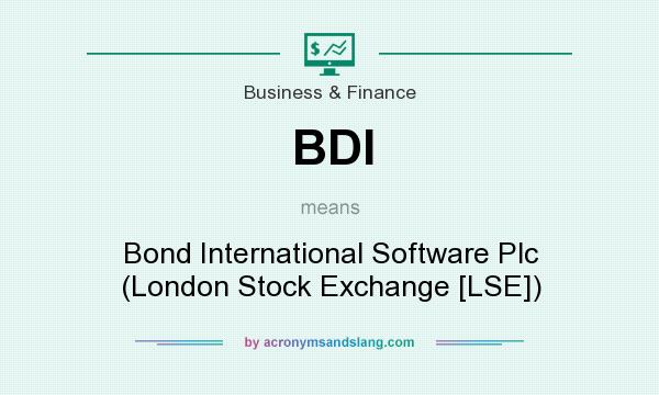 What does BDI mean? It stands for Bond International Software Plc (London Stock Exchange [LSE])