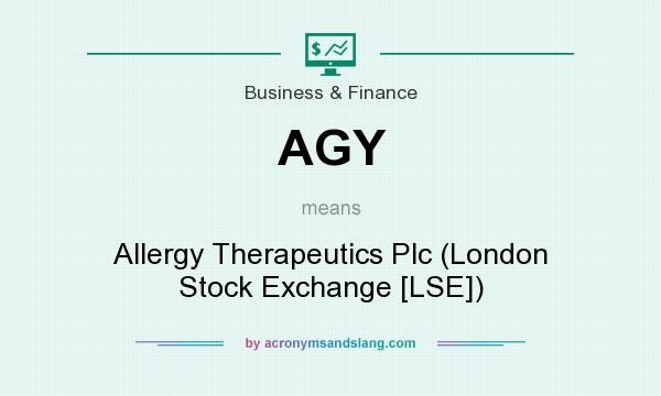 What does AGY mean? It stands for Allergy Therapeutics Plc (London Stock Exchange [LSE])
