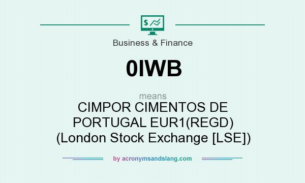 What does 0IWB mean? It stands for CIMPOR CIMENTOS DE PORTUGAL EUR1(REGD) (London Stock Exchange [LSE])