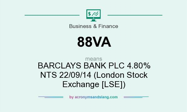 What does 88VA mean? It stands for BARCLAYS BANK PLC 4.80% NTS 22/09/14 (London Stock Exchange [LSE])