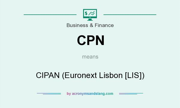 What does CPN mean? It stands for CIPAN (Euronext Lisbon [LIS])