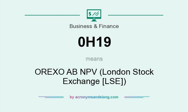 What does 0H19 mean? It stands for OREXO AB NPV (London Stock Exchange [LSE])