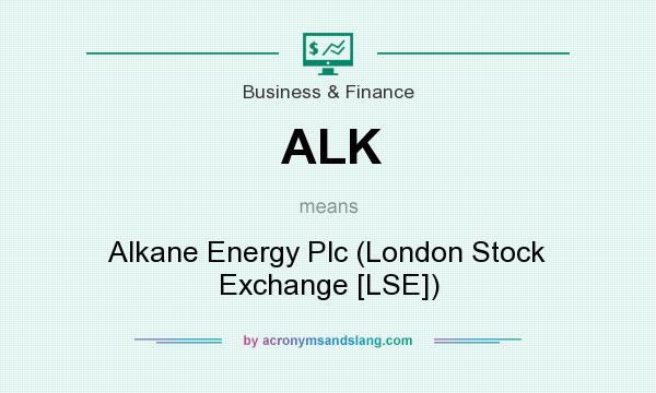 What does ALK mean? It stands for Alkane Energy Plc (London Stock Exchange [LSE])
