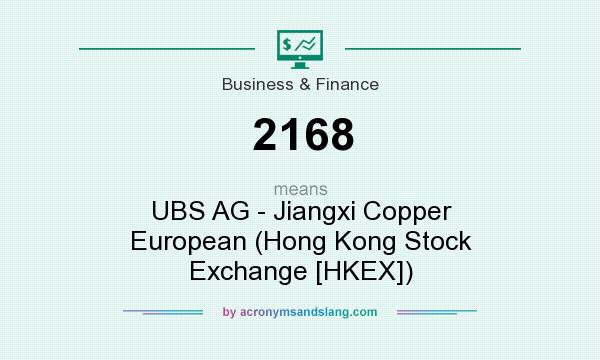 What does 2168 mean? It stands for UBS AG - Jiangxi Copper European (Hong Kong Stock Exchange [HKEX])