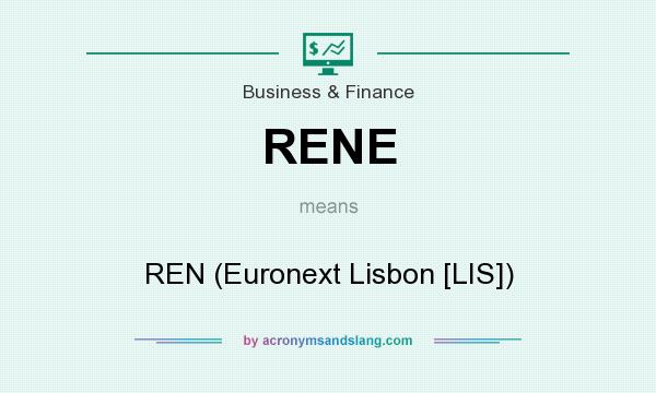 What does RENE mean? It stands for REN (Euronext Lisbon [LIS])