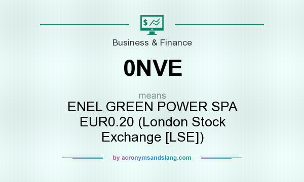 What does 0NVE mean? It stands for ENEL GREEN POWER SPA EUR0.20 (London Stock Exchange [LSE])