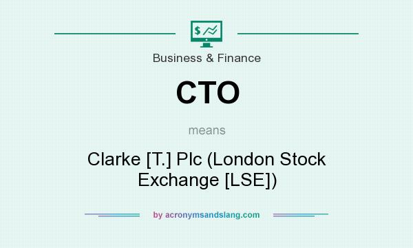 What does CTO mean? It stands for Clarke [T.] Plc (London Stock Exchange [LSE])