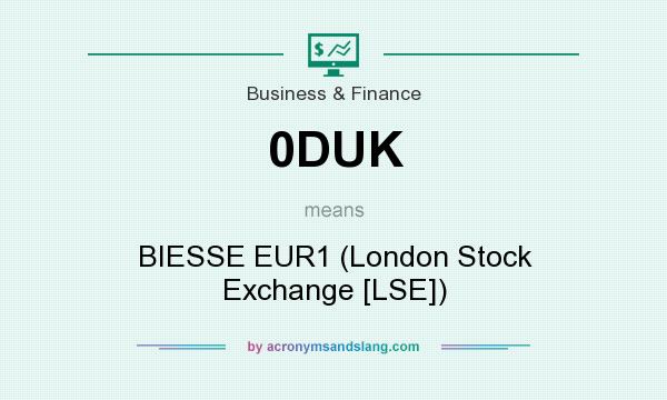 What does 0DUK mean? It stands for BIESSE EUR1 (London Stock Exchange [LSE])