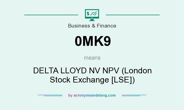 What does 0MK9 mean? It stands for DELTA LLOYD NV NPV (London Stock Exchange [LSE])