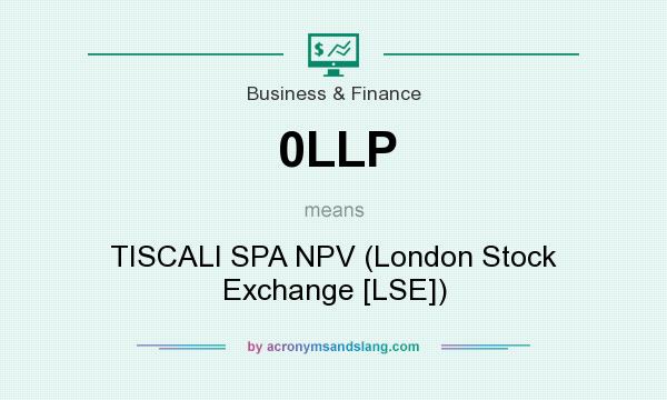 What does 0LLP mean? It stands for TISCALI SPA NPV (London Stock Exchange [LSE])