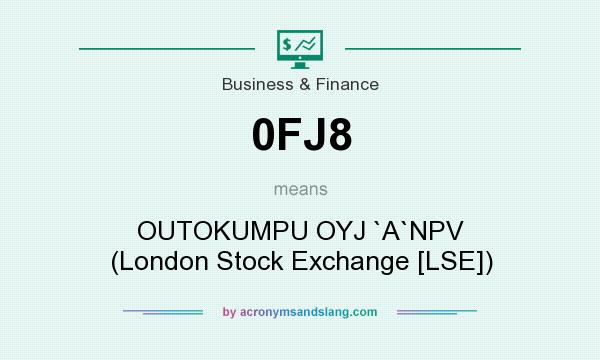 What does 0FJ8 mean? It stands for OUTOKUMPU OYJ `A`NPV (London Stock Exchange [LSE])