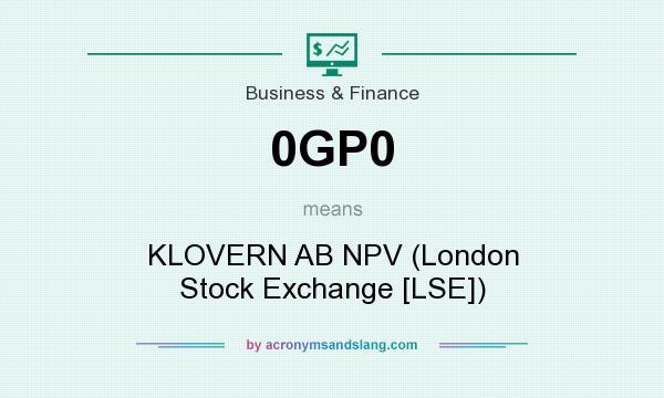 What does 0GP0 mean? It stands for KLOVERN AB NPV (London Stock Exchange [LSE])