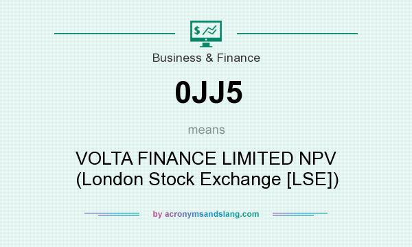 What does 0JJ5 mean? It stands for VOLTA FINANCE LIMITED NPV (London Stock Exchange [LSE])