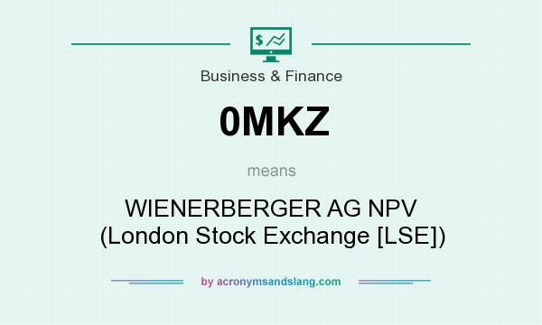 What does 0MKZ mean? It stands for WIENERBERGER AG NPV (London Stock Exchange [LSE])