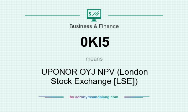 What does 0KI5 mean? It stands for UPONOR OYJ NPV (London Stock Exchange [LSE])