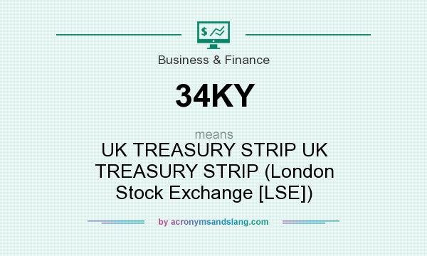 What does 34KY mean? It stands for UK TREASURY STRIP UK TREASURY STRIP (London Stock Exchange [LSE])