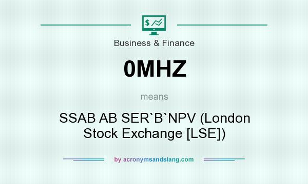 What does 0MHZ mean? It stands for SSAB AB SER`B`NPV (London Stock Exchange [LSE])