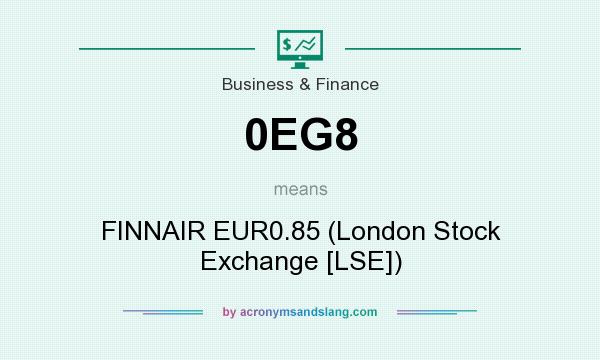 What does 0EG8 mean? It stands for FINNAIR EUR0.85 (London Stock Exchange [LSE])