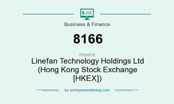 What does 8166 mean? It stands for Linefan Technology Holdings Ltd (Hong Kong Stock Exchange [HKEX])