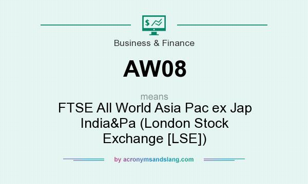 What does AW08 mean? It stands for FTSE All World Asia Pac ex Jap India&Pa (London Stock Exchange [LSE])