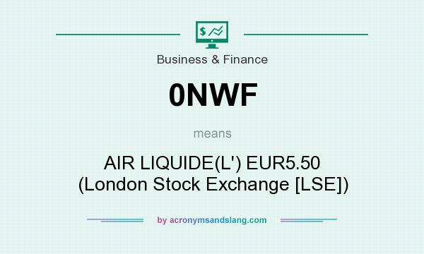 What does 0NWF mean? It stands for AIR LIQUIDE(L`) EUR5.50 (London Stock Exchange [LSE])