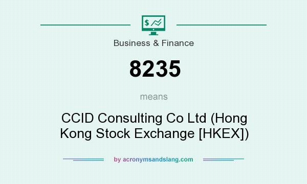 What does 8235 mean? It stands for CCID Consulting Co Ltd (Hong Kong Stock Exchange [HKEX])