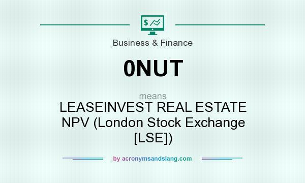 What does 0NUT mean? It stands for LEASEINVEST REAL ESTATE NPV (London Stock Exchange [LSE])