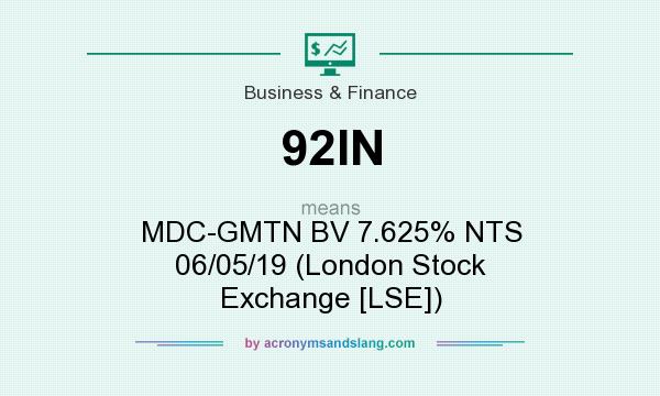What does 92IN mean? It stands for MDC-GMTN BV 7.625% NTS 06/05/19 (London Stock Exchange [LSE])