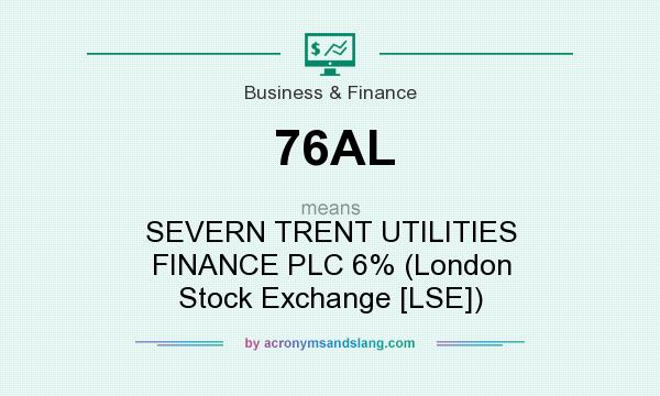 What does 76AL mean? It stands for SEVERN TRENT UTILITIES FINANCE PLC 6% (London Stock Exchange [LSE])