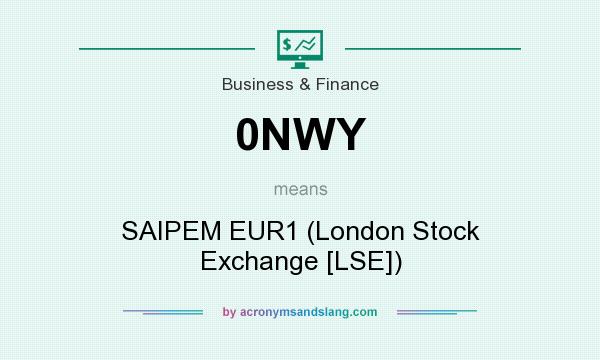 What does 0NWY mean? It stands for SAIPEM EUR1 (London Stock Exchange [LSE])