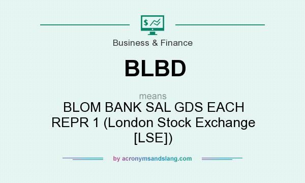What does BLBD mean? It stands for BLOM BANK SAL GDS EACH REPR 1 (London Stock Exchange [LSE])